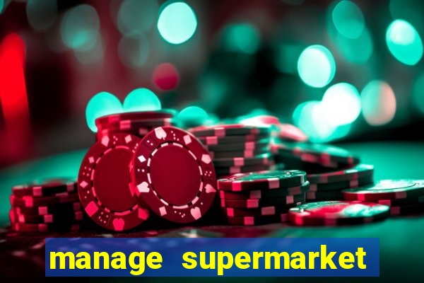 manage supermarket simulator mod apk (unlimited money and energy)